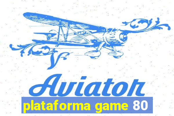 plataforma game 80